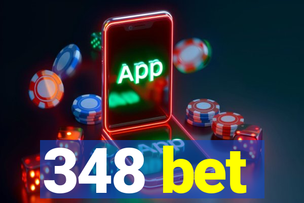 348 bet